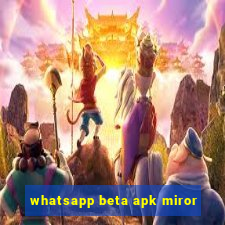 whatsapp beta apk miror